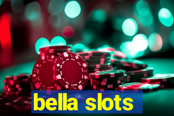 bella slots